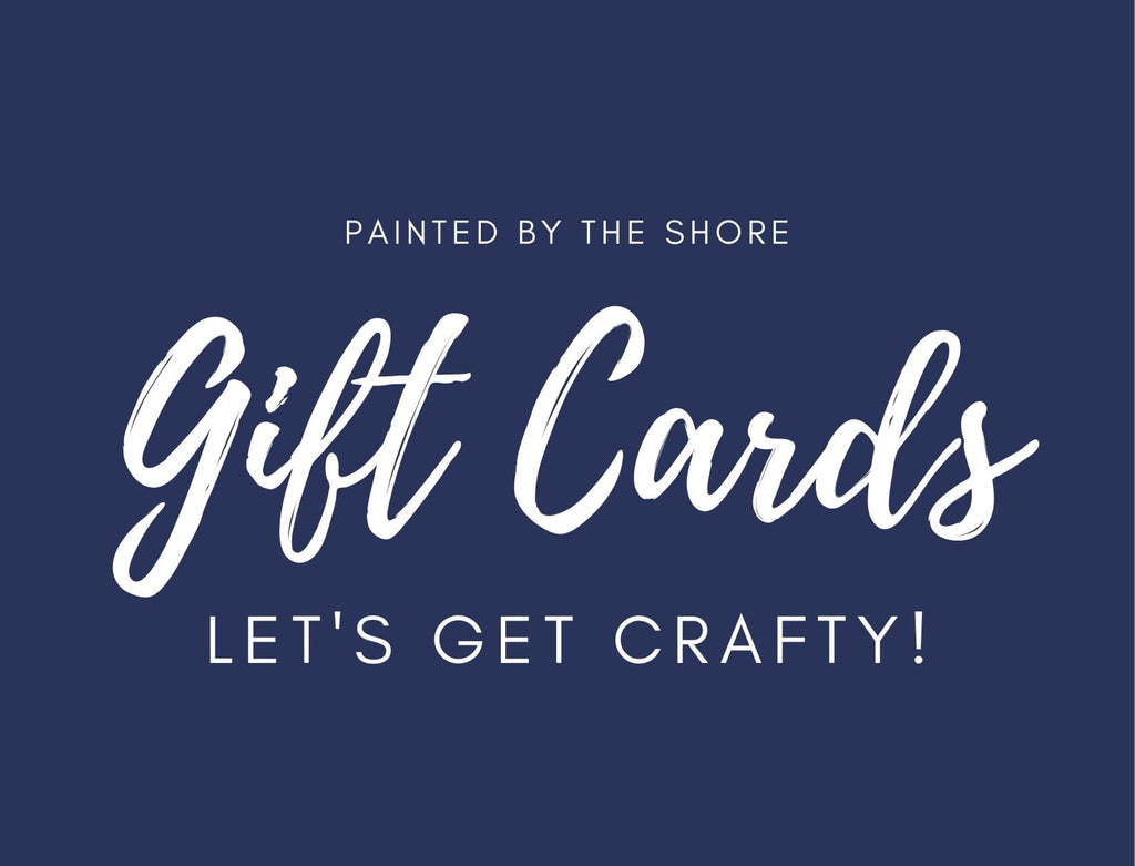 Painted by the Shore *Give $50+ Get $10* Gift Card